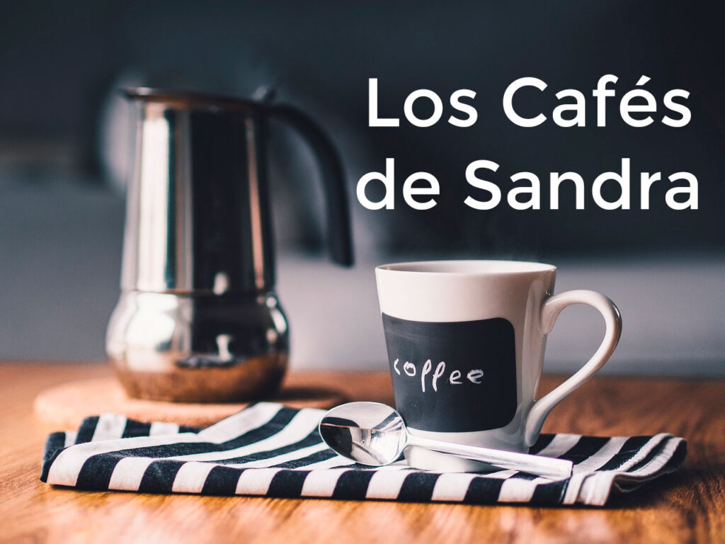 Los cafés de Sandra