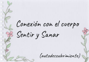 Conexión con el cuerpo, sentir y sanar