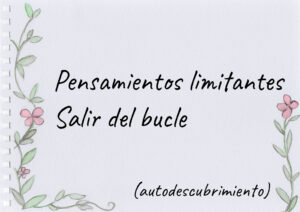 Pensamientos limitantes, salir del bucle