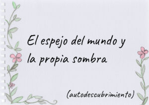 El espejo del mundo y la propia sombra