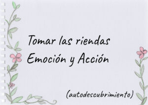 Tomar las riendas, emoción y acción